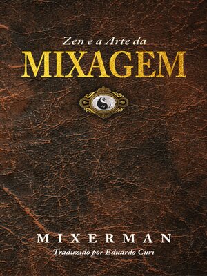 cover image of Zen e a Arte da MIXAGEM
